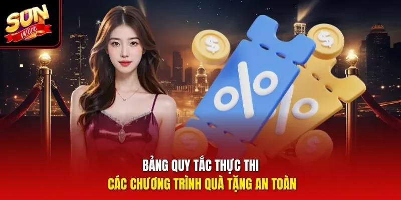 Bảng quy tắc thực thi các chương trình quà tặng an toàn
