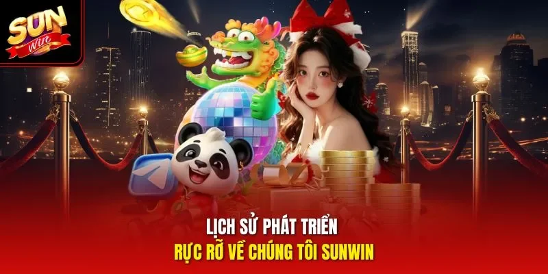 Lịch sử phát triển rực rỡ về chúng tôi Sunwin